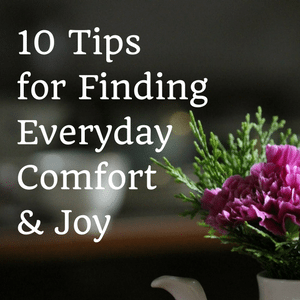 Free Resource- 10 Tips for Finding Everyday Comfort & Joy